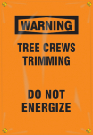 Accuform FMG306 OSHA Warning Utility Pole Wrap: Tree Crews Trimming - Do Not Energize (0)
