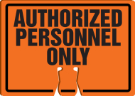 Accuform FRFBC764 Cone Top Warning Sign: Authorized Personnel Only (0)