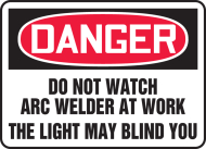 Accuform FRMWLD013VP OSHA Danger Safety Sign: Do Not Watch Arc Welder At Work - The Light May Blind You (0)