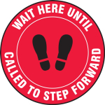 Accuform MFS344 Slip-Gard Floor Sign: Wait Here Until You Are Called To Step Forward (0)