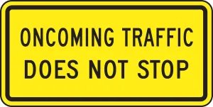 Accuform FRR507RA Intersection Warning Sign: Oncoming Traffic Does Not Stop