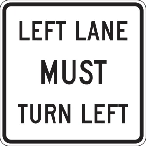 Accuform FRR655RA Lane Guidance Sign: Left Lane Must Turn Left