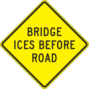 Accuform FRW694HP Surface & Driving Conditions Sign: Bridge Ices Before Road