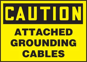 Accuform LELC604VSP OSHA Caution Safety Label: Attached Grounding Cables