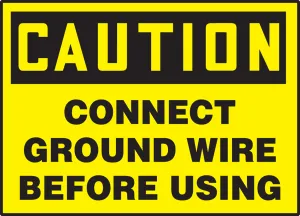 Accuform LELC607VSP OSHA Caution Safety Label: Connect Ground Wire Before Using