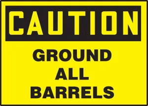 Accuform LELC624VSP OSHA Caution Safety Label: Ground All Barrels
