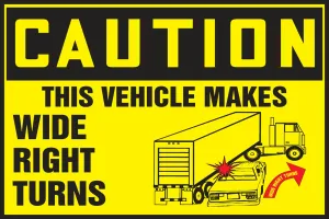 Accuform LVHR610XVE OSHA Caution Safety Label: This Vehicle Makes Wide Right Turns