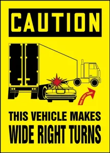 Accuform LVHR616RFE OSHA Caution Safety Label: This Vehicle Makes Wide Right Turns