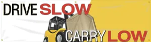 Accuform MBR839 Safety Banners: Drive Slow - Carry Low