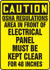 Accuform MELC628VP OSHA Caution Safety Sign: OSHA Regulations - Area In Front of Electrical Panel Must Be Kept Clear For 48 Inches