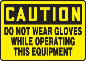 Accuform MEQM692XP OSHA Caution Safety Sign: Do Not Wear Gloves While Operating This Equipment