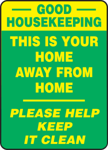 Accuform MGNF120VS Safety Sign: Good Housekeeping - This Is Your Home Away From Home - Please Help Keep It Clean