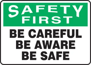 Accuform MGNF909VS OSHA Safety First Safety Sign: Be Careful - Be Aware - Be Safe