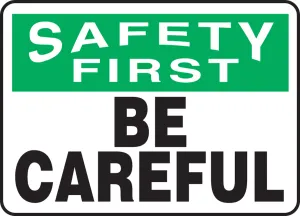 Accuform MGNF993XV OSHA Safety First Safety Sign: Be Careful