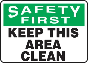 Accuform MHSK912XP OSHA Safety First Safety Sign: Keep This Area Clean