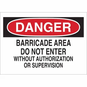 Brady 22076 10 in H x 14 in W Black, Red on White Polystyrene "Danger Barricade Area Do Not Enter Without Authorization or Supervision" Sign