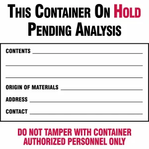 Brady 60366 "This Container on Hold Pending Analysis Contents Origin Of Materials Address Contact" Labels Paper Black Red on White 6 x 6 in