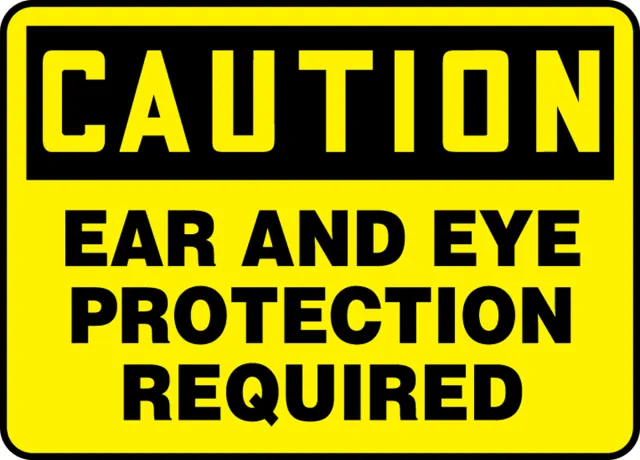 Accuform FRMPPE436XP OSHA Caution Safety Sign: Ear and Eye Protection Required