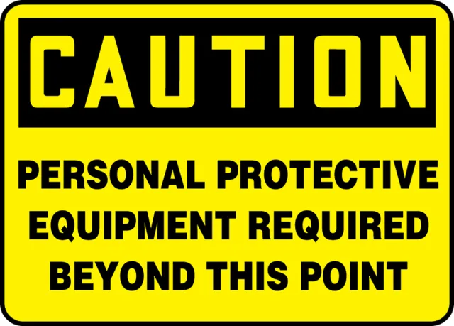Accuform FRMPPE796XV OSHA Caution Safety Sign: Personal Protective Equipment Required Beyond This Point