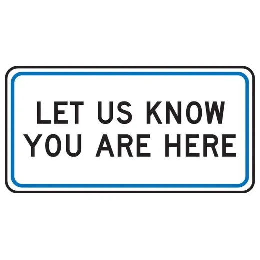 Accuform FRP685RA 6"" x 12"" Engineer Grade Reflective Traffic Sign: Let Us Know You Are Here