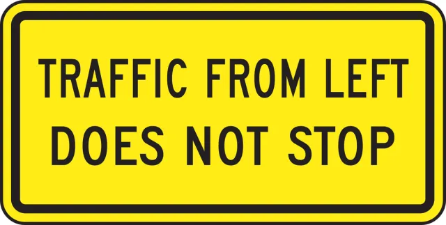 Accuform FRR505DP Intersection Warning Sign: Traffic From Left Does Not Stop