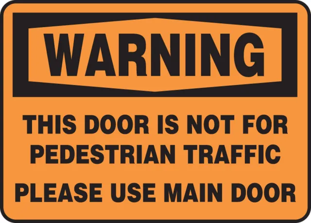 Accuform MABR300VA OSHA Warning Safety Sign: This Door Is Not For Pedestrian Traffic - Please Use Main Door