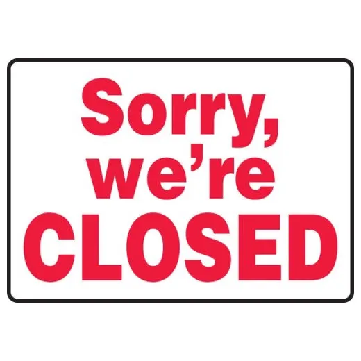 Accuform MADM572XL 14"" x 20"" Safety Sign: Sorry, We're Closed Aluma-Lite