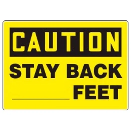 Accuform MADM624VP 10"" x 14"" OSHA Caution Safety Sign: Stay Back-ft Plastic