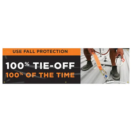 Accuform MBR899 Safety Banner: Use Fall Protection 100% Tie-Off 100% Of The Time (orange)