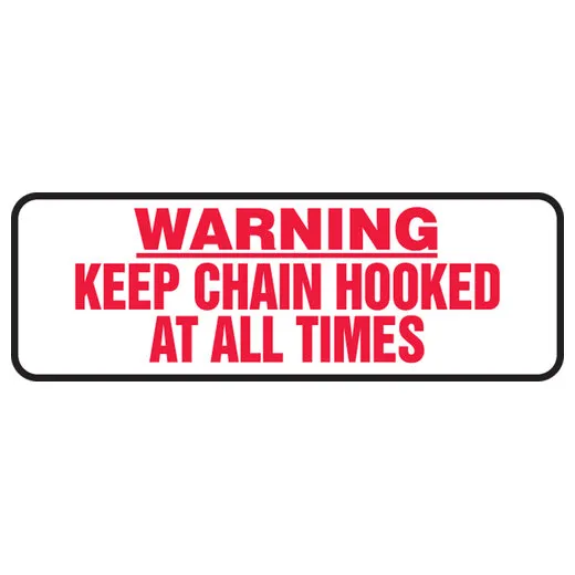 Accuform MCPG505XP Warning Safety Sign: Keep Chain Hooked At All Times