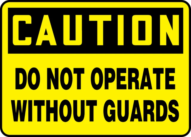 MEQC721VA Safety Sign, CAUTION DO NOT OPERATE WITHOUT GUARDS, 10 X 14, Aluminum