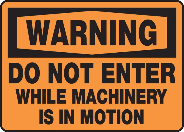 Accuform MEQM316XL OSHA Warning Safety Sign - Do Not Enter While Machinery Is In Motion
