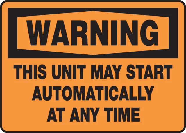 Accuform MEQM318XT OSHA Warning Safety Sign: This Unit May Start Automatically At Any Time
