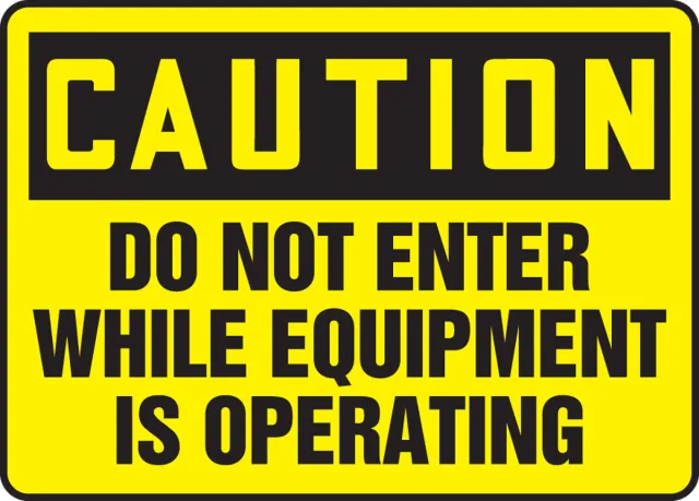 Accuform MEQM609XL OSHA Caution Safety Sign - Do Not Enter While Equipment Is Operating