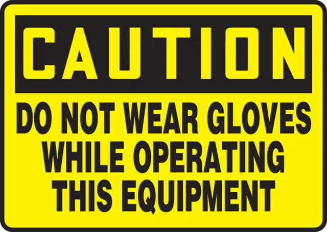Accuform MEQM692VS OSHA Caution Safety Sign: Do Not Wear Gloves While Operating This Equipment