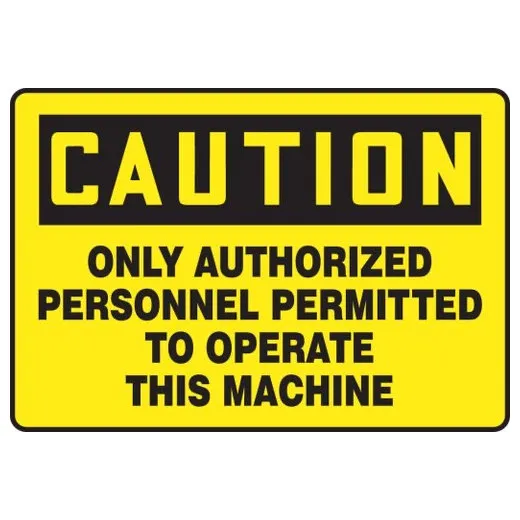 Accuform MEQM715XT 14"" x 20"" OSHA Caution Safety Sign - Only Authorized Personnel Permitted to Operate This Machine