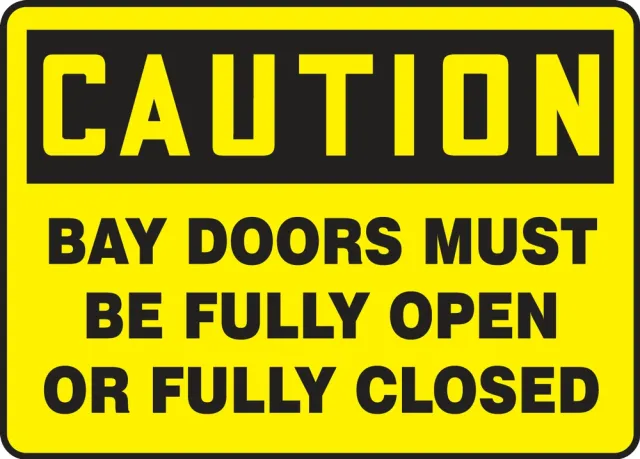 Accuform MEQT603VA OSHA Caution Safety Sign: Bay Doors Must Be Fully Open Or Fully Closed