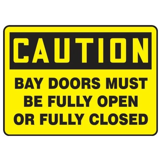 Accuform MEQT603XV 10"" x 14"" OSHA Caution Safety Sign: Bay Doors Must Be Fully Open Or Fully Closed, Adhesive Dura-Vinyl
