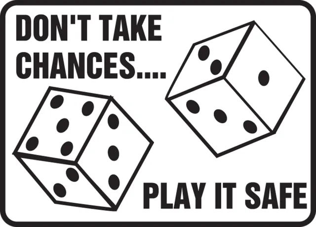 Accuform MGNF520XL Safety Sign: Don't Take Chances - Play It Safe