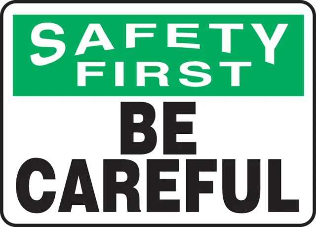 Accuform MGNF993XP OSHA Safety First Safety Sign: Be Careful