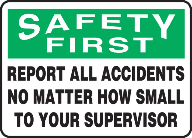 Accuform MGSH904VA OSHA Safety First Safety Sign: Report All Accidents No Matter How Small To Your Supervisor