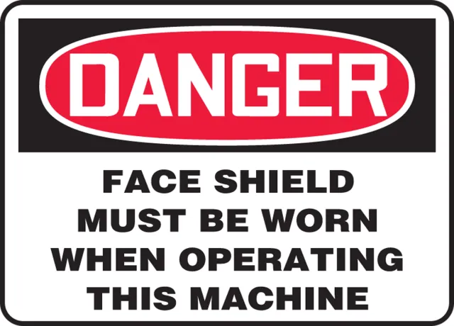 Accuform MPPA018XT OSHA Danger Safety Sign: Face Shield Must Be Worn When Operating This Machine