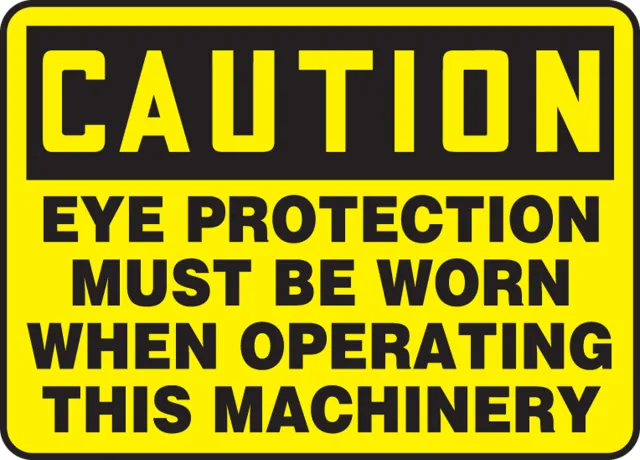 Accuform MPPA610XP OSHA Caution Safety Sign: Eye Protection Must Be Worn When Operating This Machinery