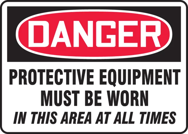 Accuform MPPE018XT OHSA Danger Safety Sign: Protective Equipment Must Be Worn In This Area At All Times