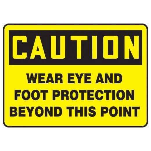 Accuform MPPE419XL 10"" x 14"" OSHA Caution Safety Sign: Wear Eye And Foot Protection Beyond This Point, Aluma-Lite