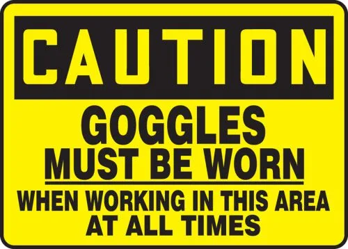 Accuform MPPE740VS 10"" x 14"" OSHA Caution Safety Sign: Goggles Must Be Worn When Working In This Area At All Times, Adhesive Vinyl