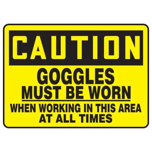 Accuform MPPE740XP 10"" x 14"" OSHA Caution Safety Sign: Goggles Must Be Worn When Working In This Area At All Times, Accu-Shield