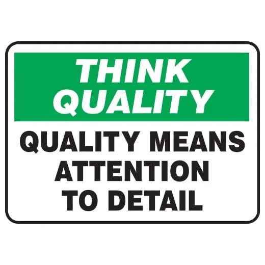 Accuform MQTL769VS 7"" x 10"" Think Quality Safety Sign: Quality Means Attention To Detail, Adhesive Vinyl