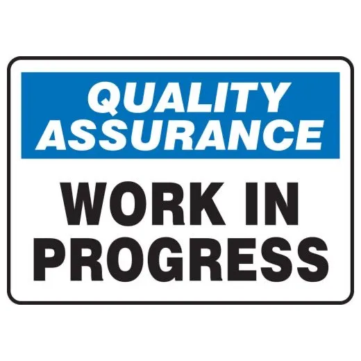 Accuform MQTL948XV 7"" x 10"" Quality Assurance Safety Sign: Work In Progress, Adhesive Dura-Vinyl