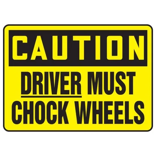 Accuform MTKC609VS 7"" x 10"" OSHA Caution Safety Sign: Driver Must Chock Wheels Adhesive Vinyl